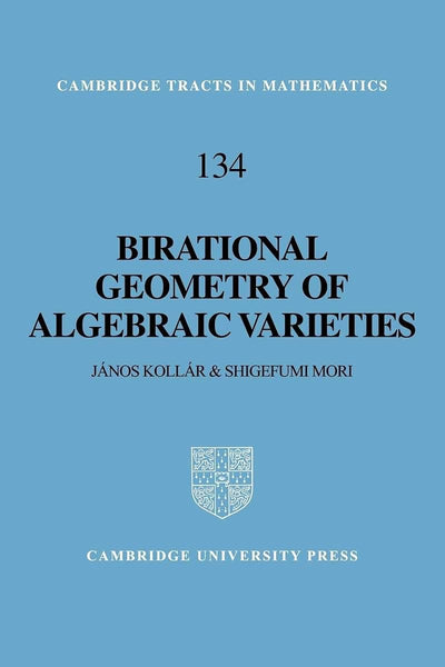 Birational Geometry Algebraic Var (Cambridge Tracts in Mathematics, Series Number 134)