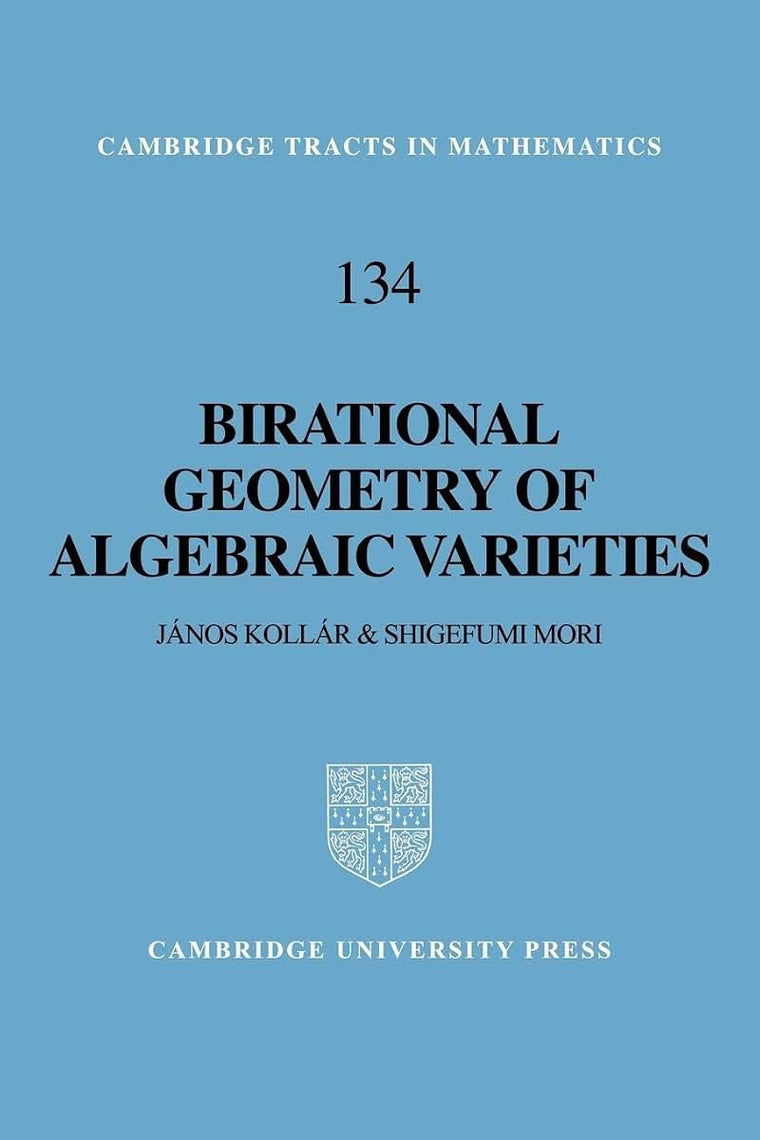 Birational Geometry Algebraic Var (Cambridge Tracts in Mathematics, Series Number 134)
