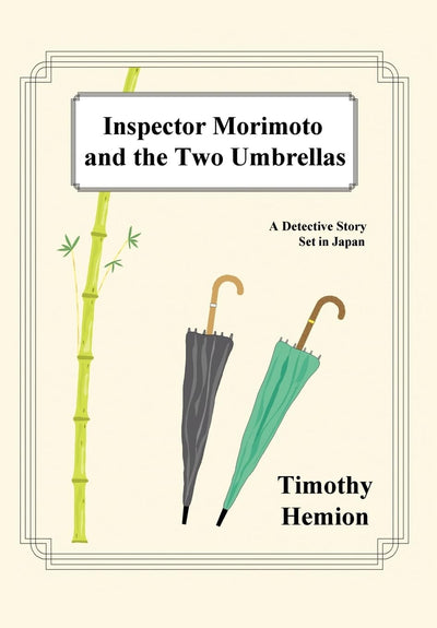 Inspector Morimoto and the Two Umbrellas: A Detective Story Set in Japan