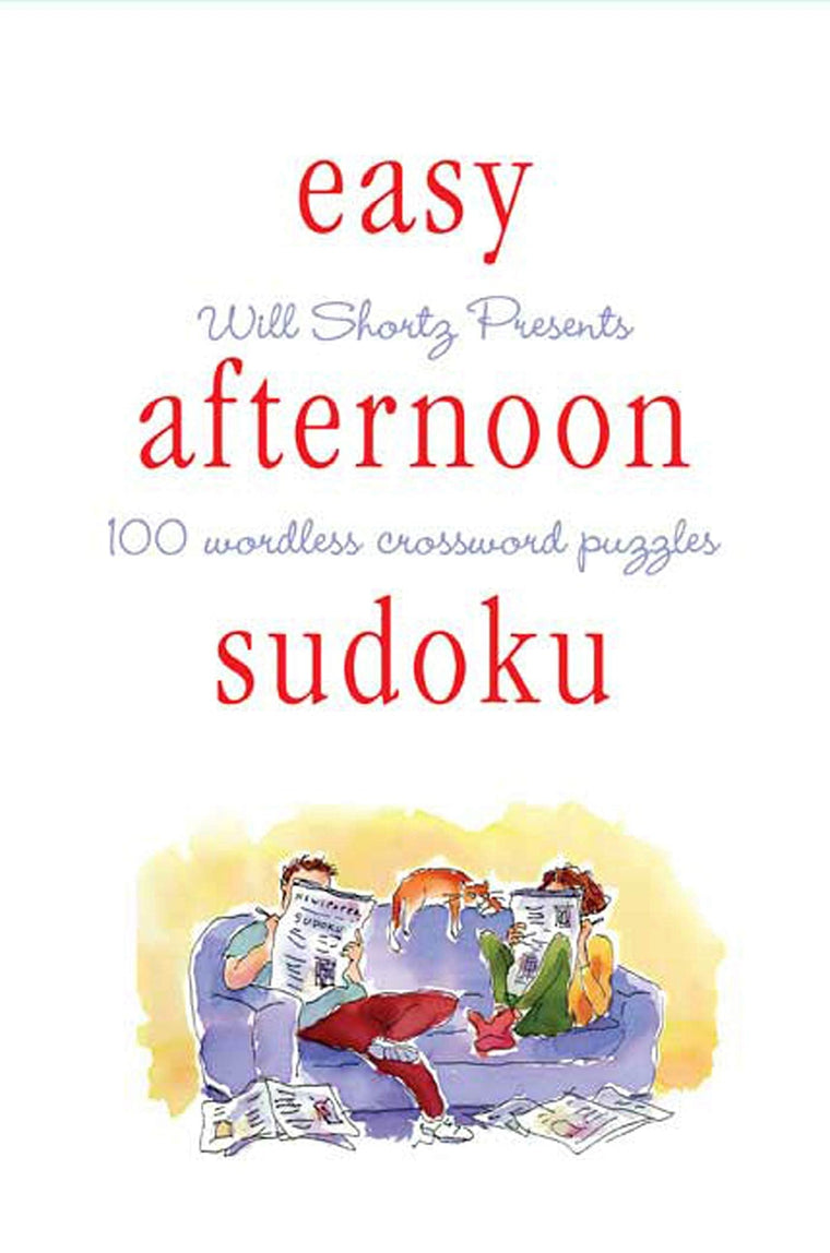 Will Shortz Presents Easy Afternoon Sudoku: 100 Wordless Crossword Puzzles