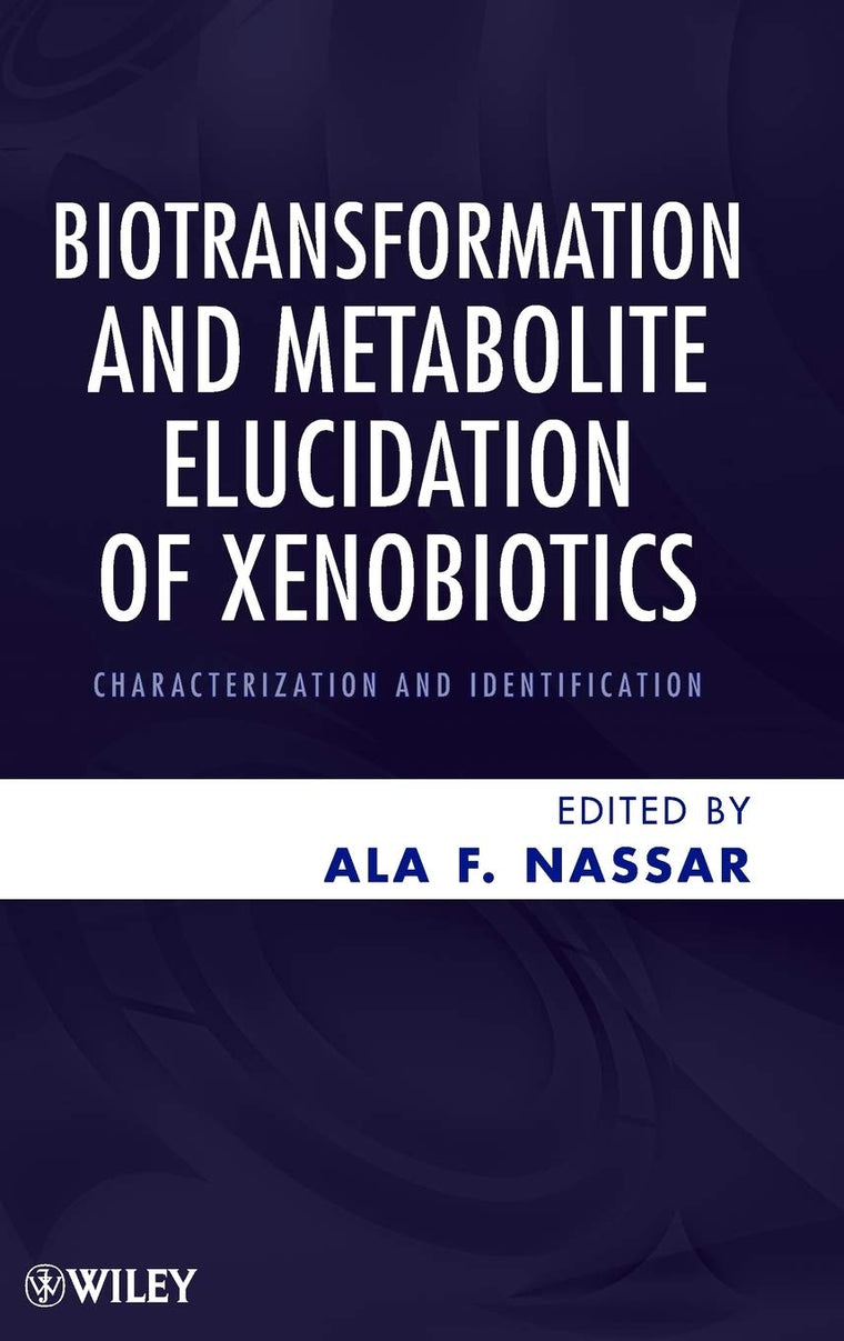 Biotransformation and Metabolite Elucidation of Xenobiotics: Characterization and Identification