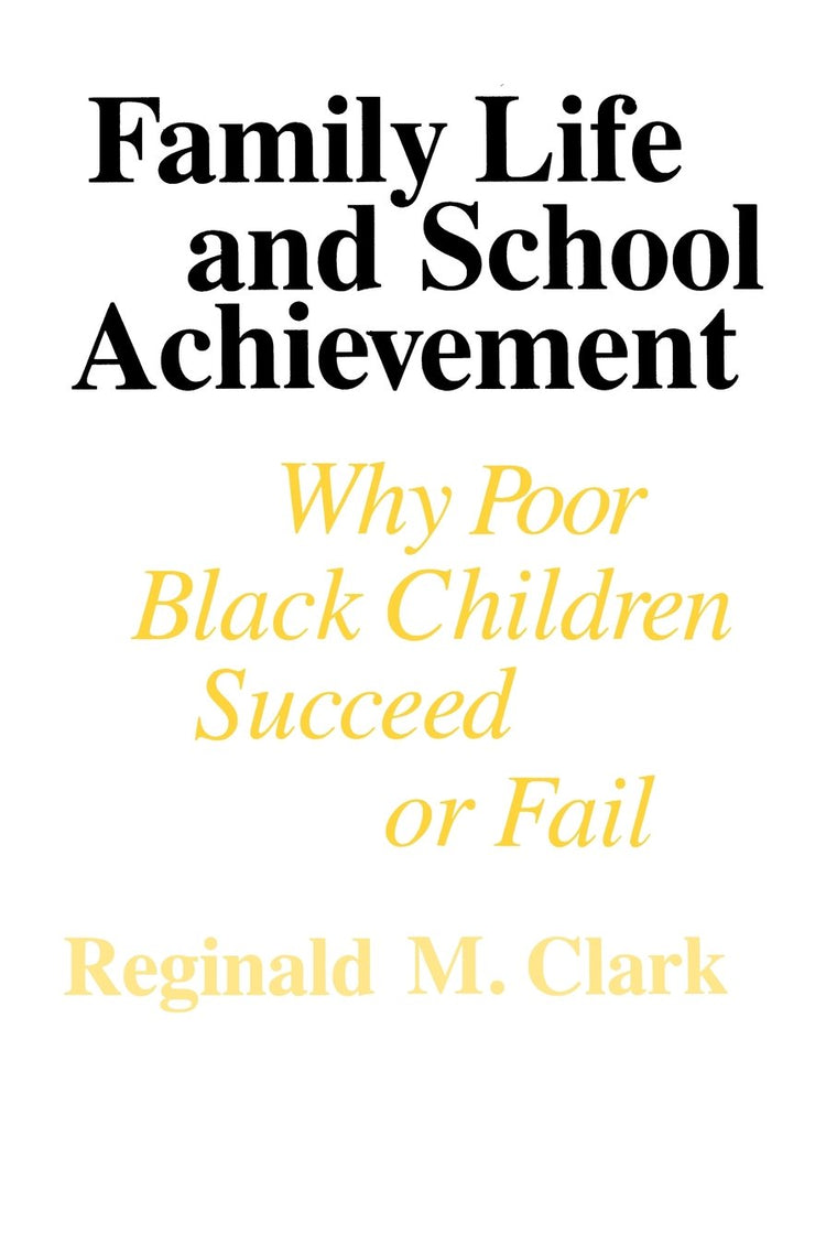 Family Life and School Achievement: Why Poor Black Children Succeed or Fail