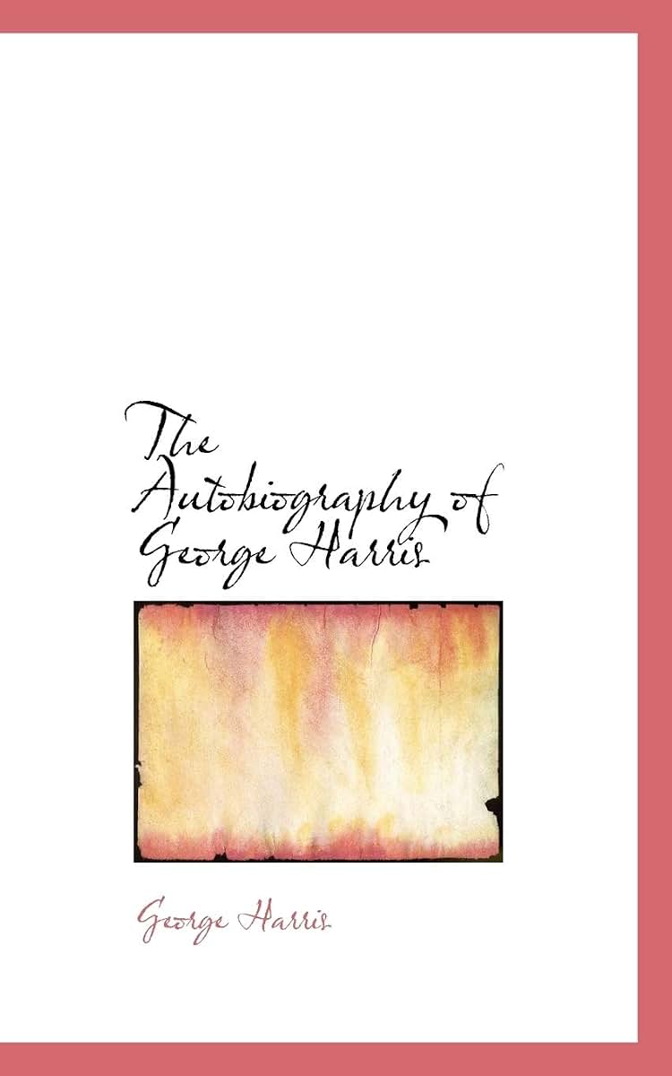 The Autobiography of George Harris