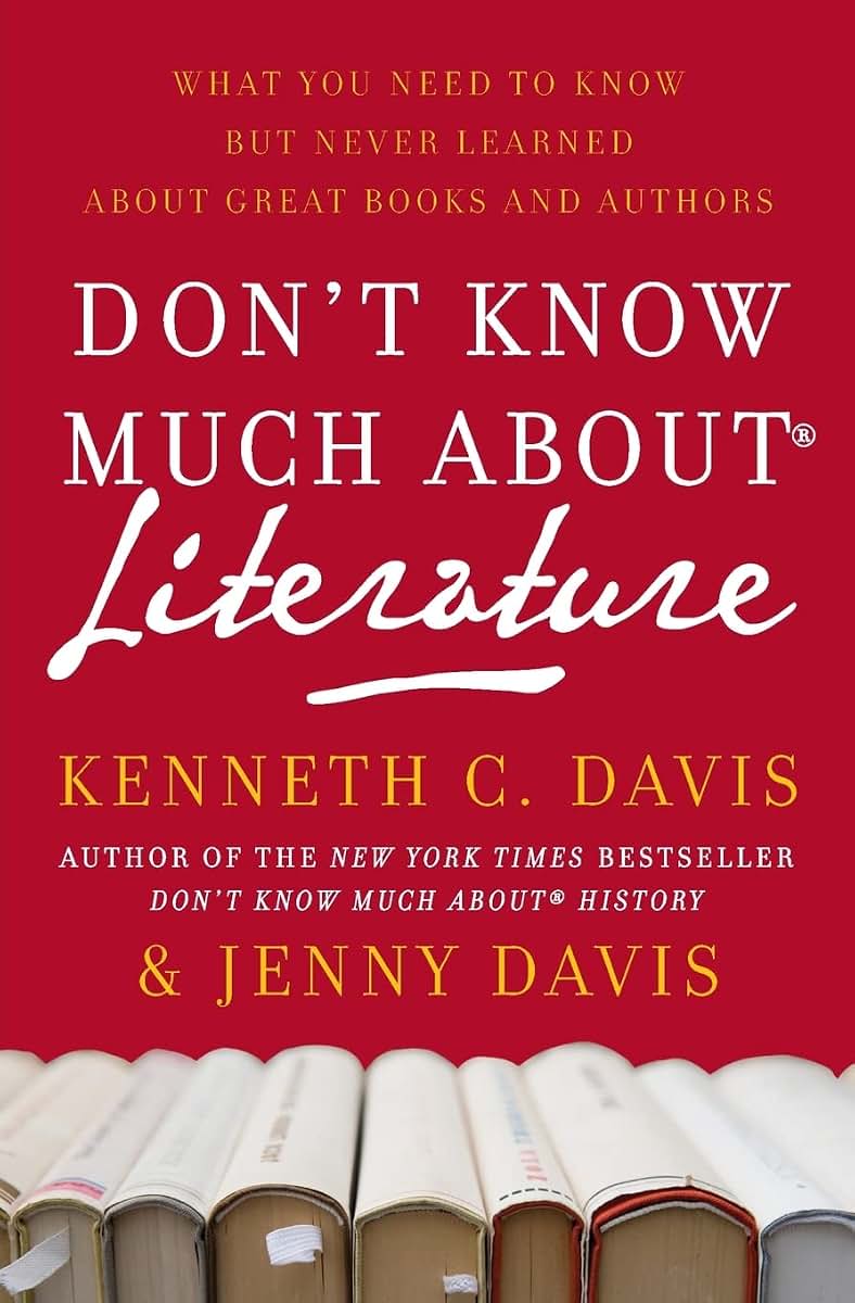 Don't Know Much About Literature: What You Need to Know but Never Learned About Great Books and Authors (Don't Know Much About Series)