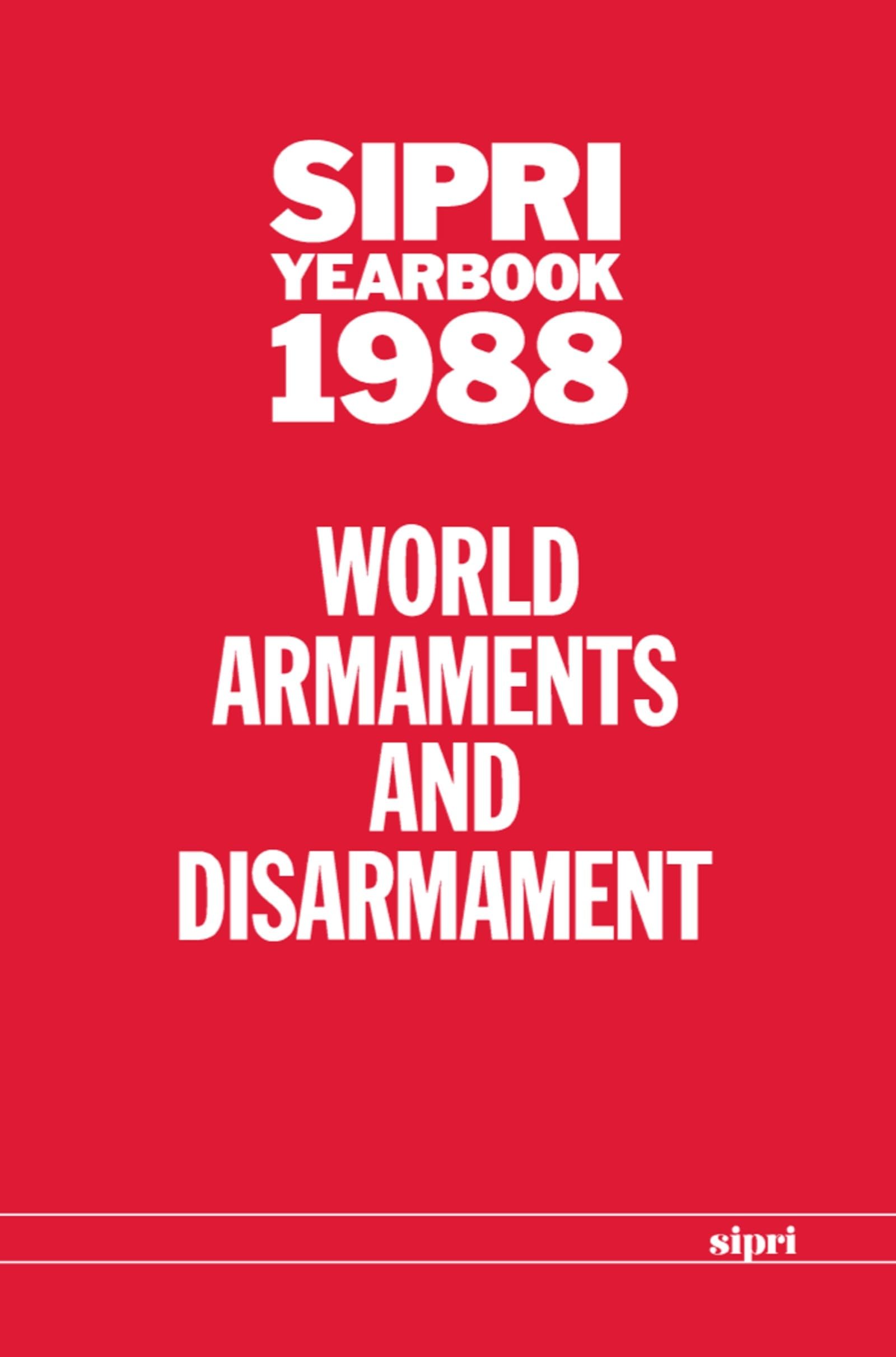 Sipri Yearbook 1988 : World Armaments and Disarmament