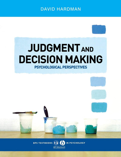Judgment and Decision Making: Psychological Perspectives