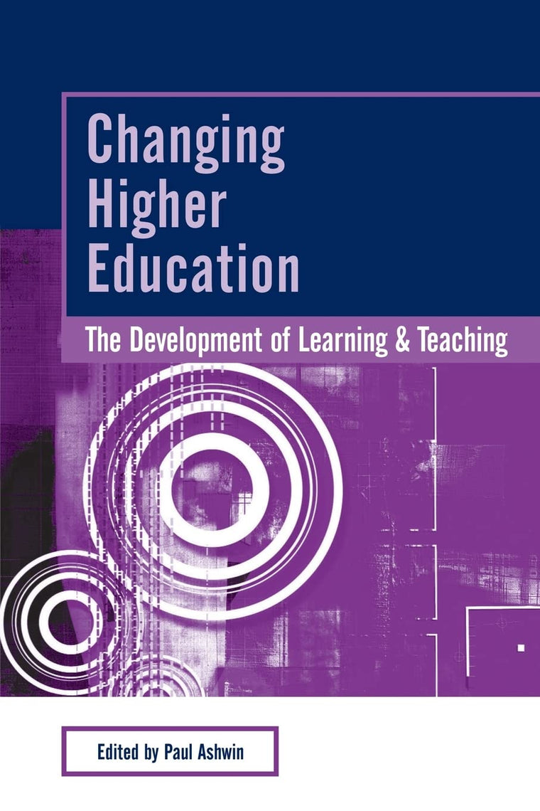 Changing Higher Education: The Development of Learning and Teaching (SEDA Series)