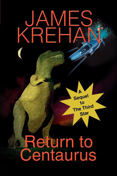 RETURN TO CENTAURUS: A Sequel to The Third Star