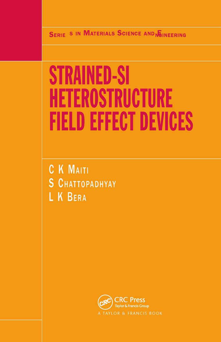 Strained-Si Heterostructure Field Effect Devices (Series in Materials Science and Engineering)