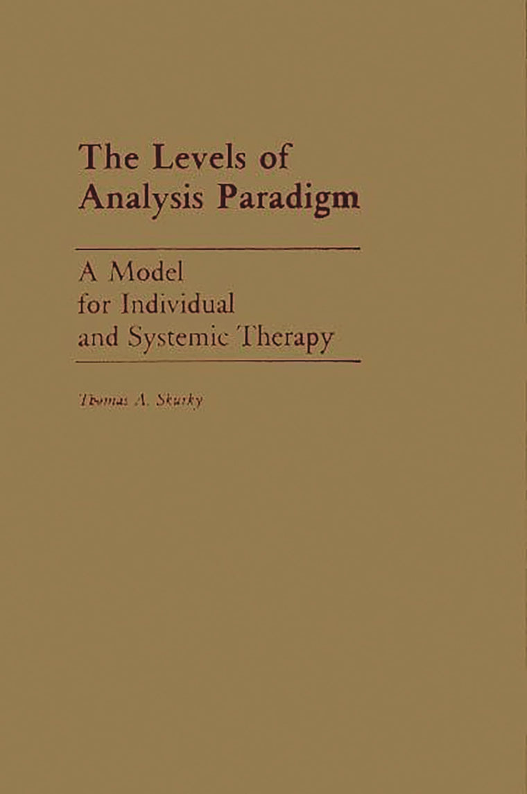 The Levels of Analysis Paradigm: A Model for Individual and Systemic Therapy