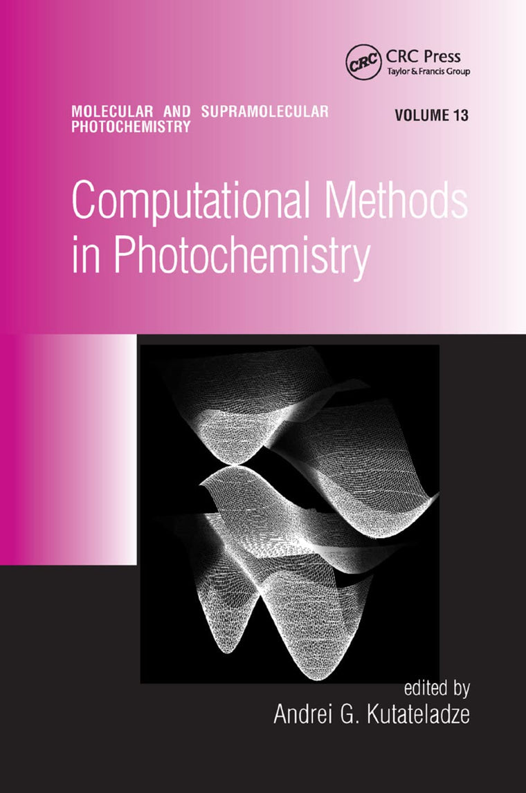 Computational Methods in Photochemistry (Molecular and Supramolecular Photochemistry, 13)