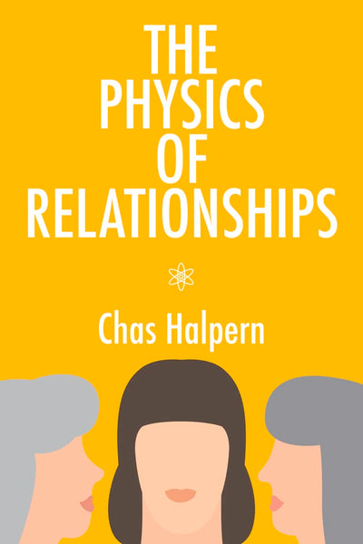 The Physics of Relationships: A Novel (70) (World Prose)