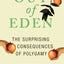 Out of Eden: The Surprising Consequences of Polygamy