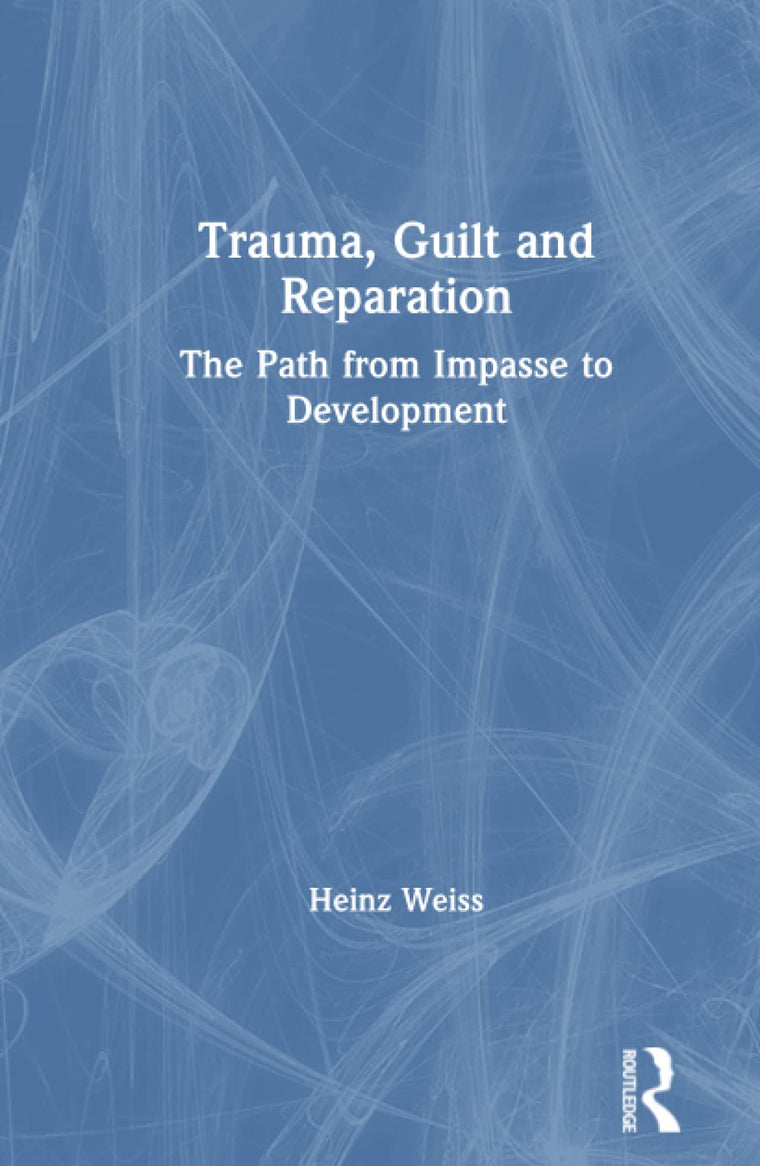 Trauma, Guilt and Reparation