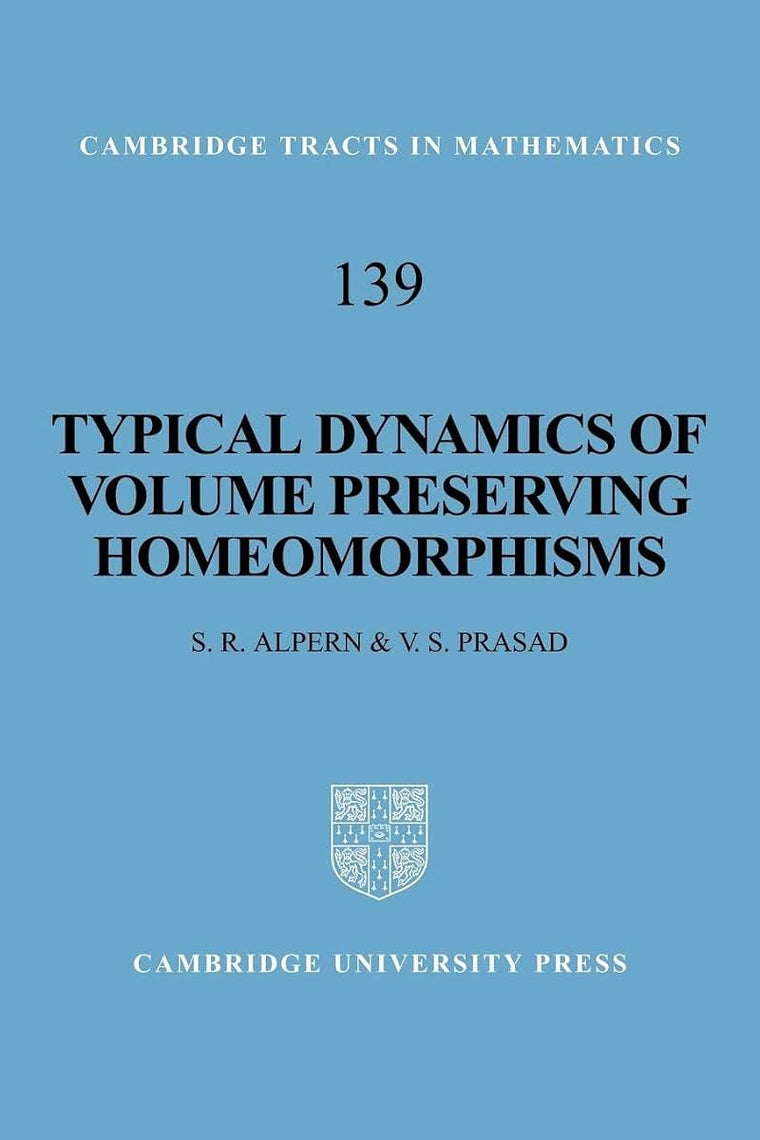 Typical Dynamics of Volume Preserving Homeomorphisms (Cambridge Tracts in Mathematics, Series Number 139)