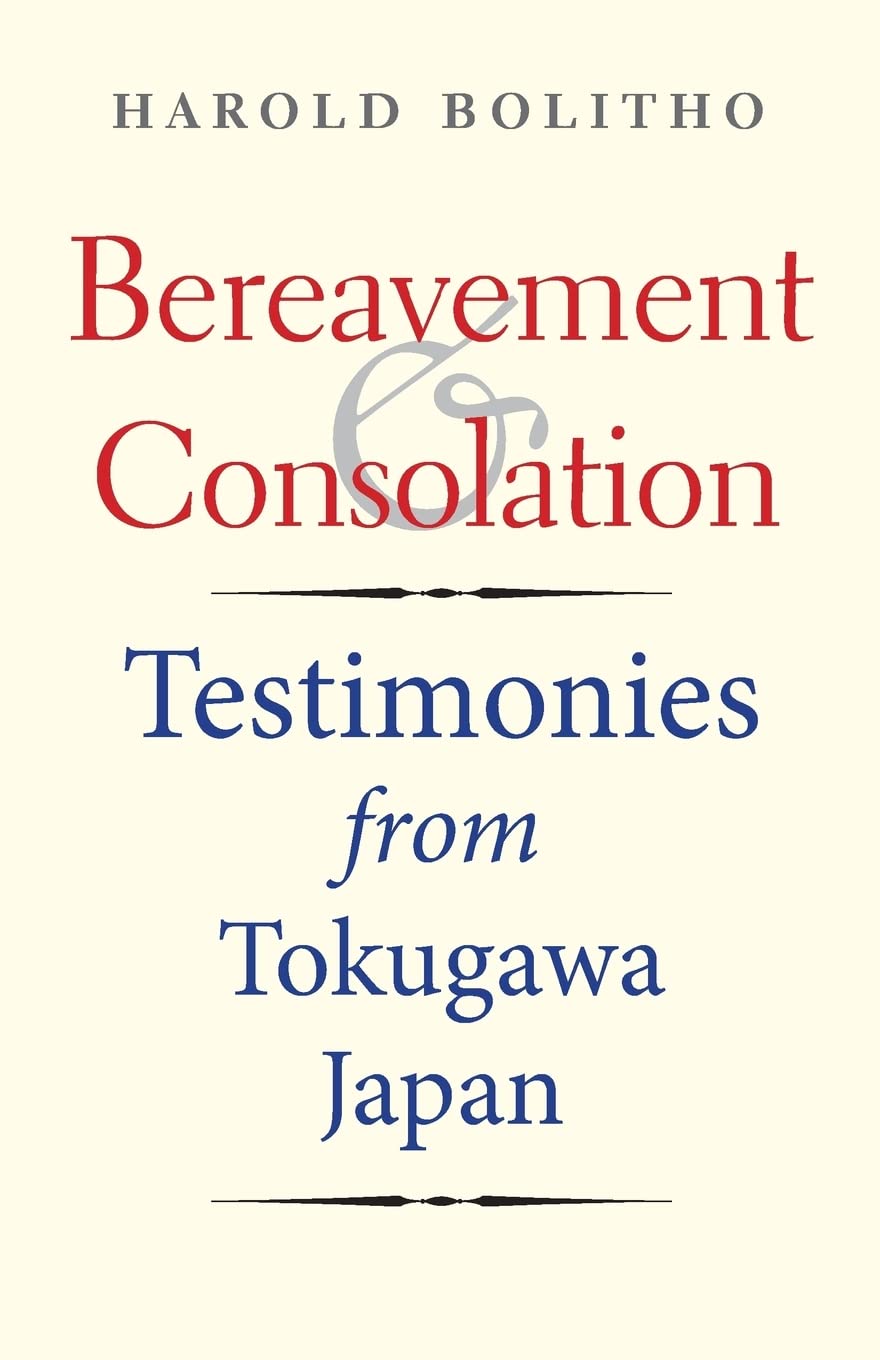 Bereavement and Consolation: Testimonies from Tokugawa Japan