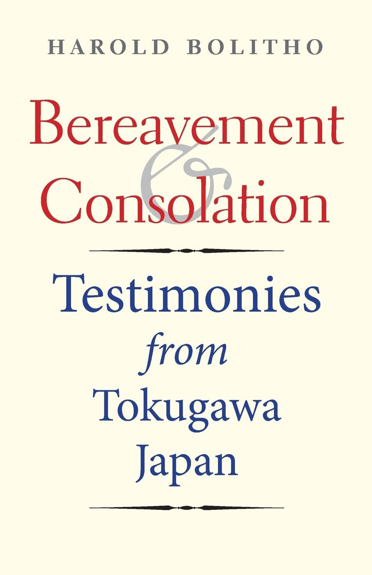 Bereavement and Consolation: Testimonies from Tokugawa Japan