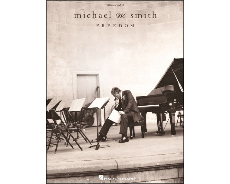 Michael W. Smith - Freedom by Smith, Michael W.