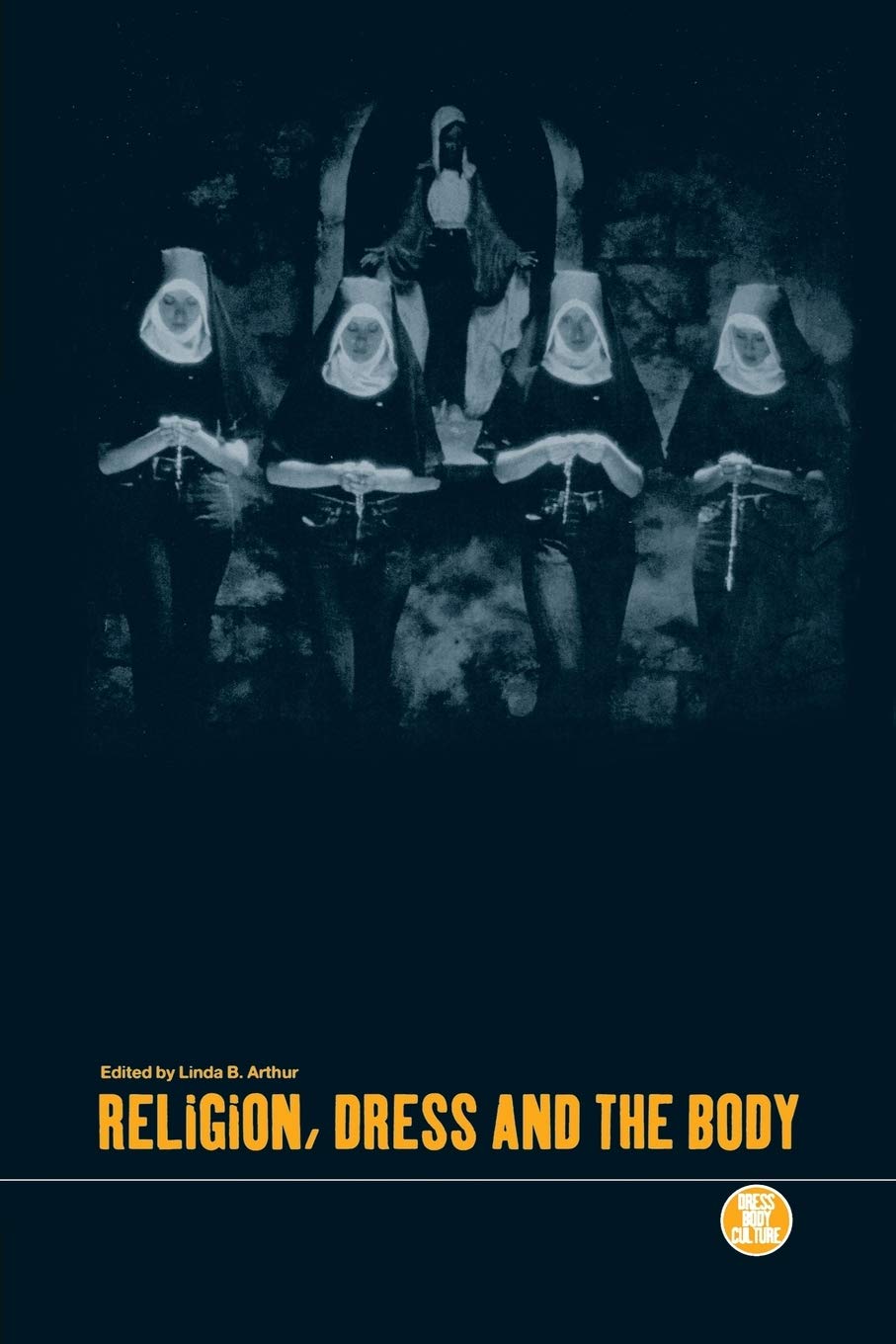 Religion, Dress and the Body (Dress, Body, Culture)