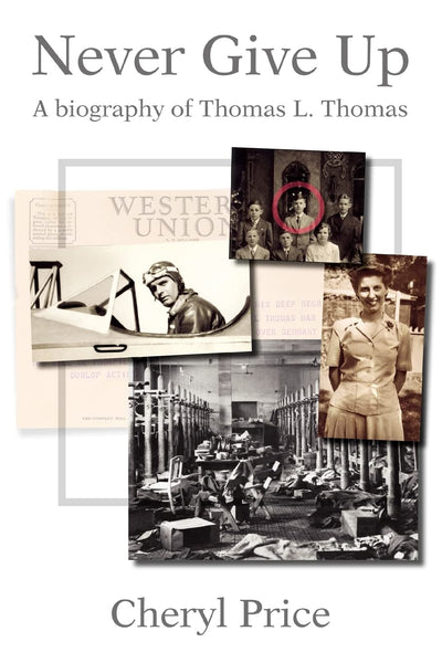 Never Give Up: A biography of Thomas L. Thomas