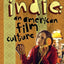 Indie: An American Film Culture (Film and Culture Series)