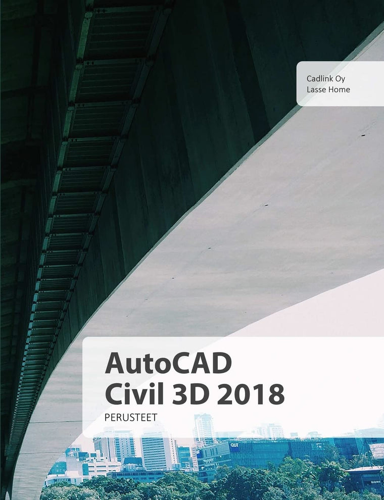 AutoCAD Civil 2018 perusteet (Finnish Edition)