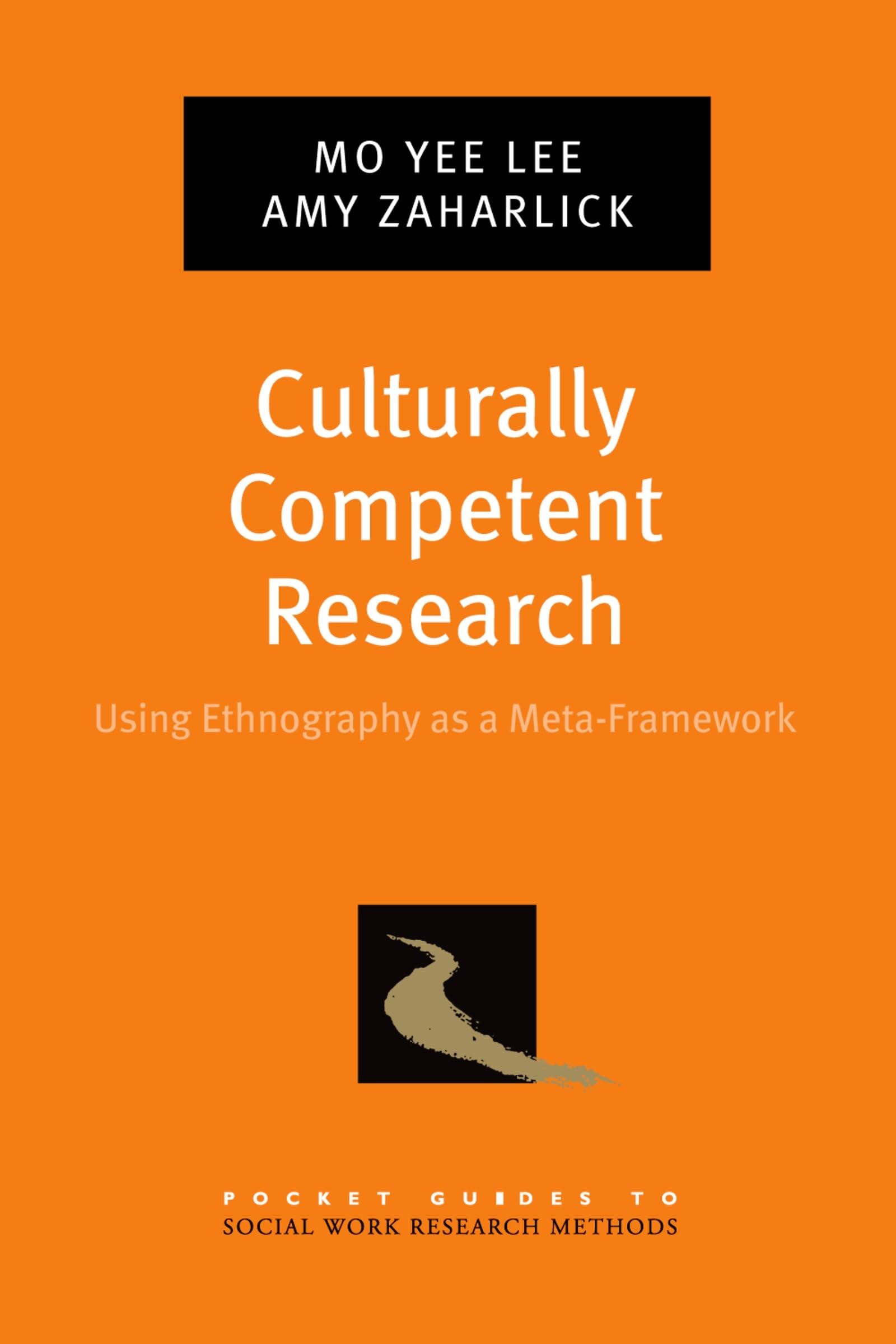 Culturally Competent Research: Using Ethnography as a Meta-Framework (Pocket Guide to Social Work Research Methods)