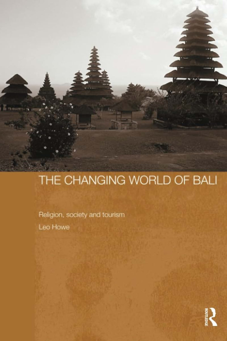 The Changing World of Bali (The Modern Anthropology of Southeast Asia)