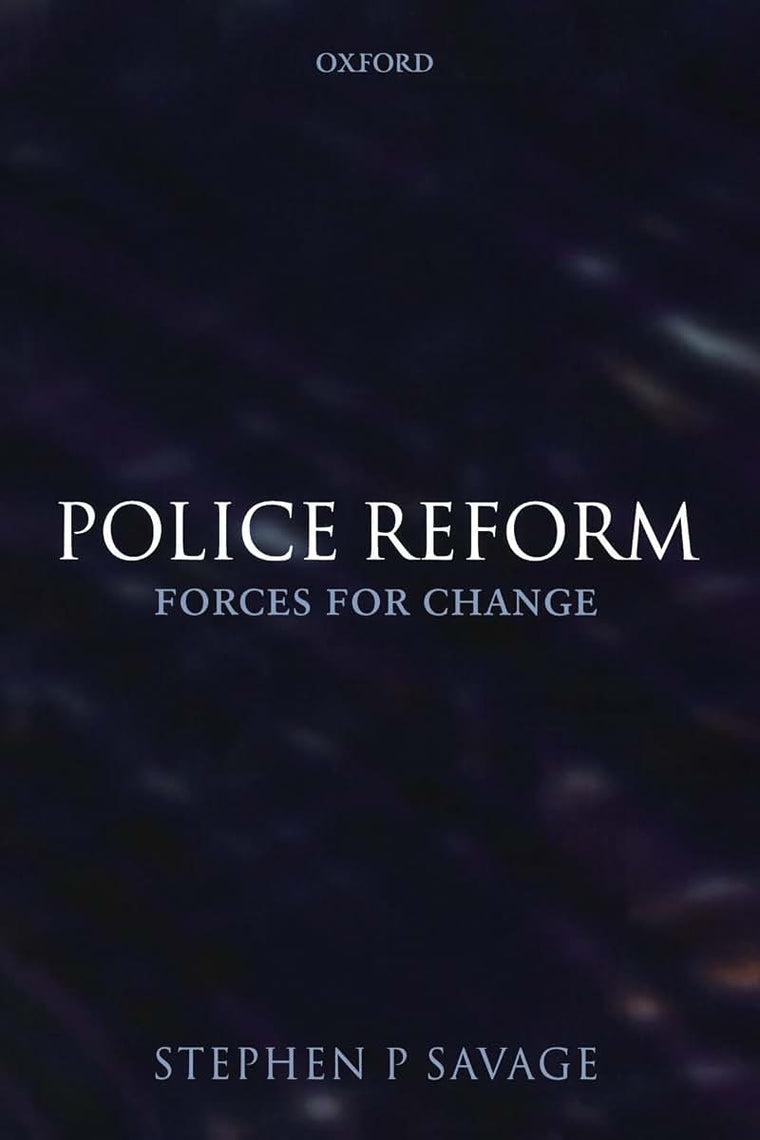 Police Reform: Forces for Change