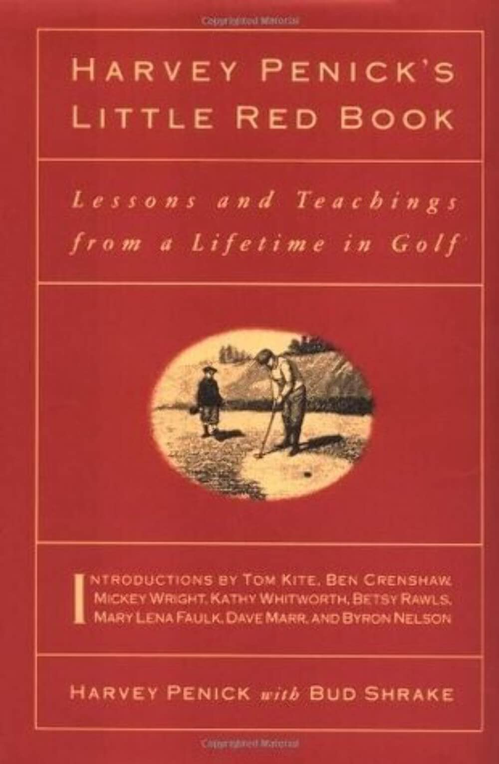 Harvey Penicks Little Red Book: Lessons And Teachings From A Lifetime In Golf