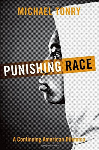 Punishing Race: A Continuing American Dilemma (Studies in Crime and Public Policy)