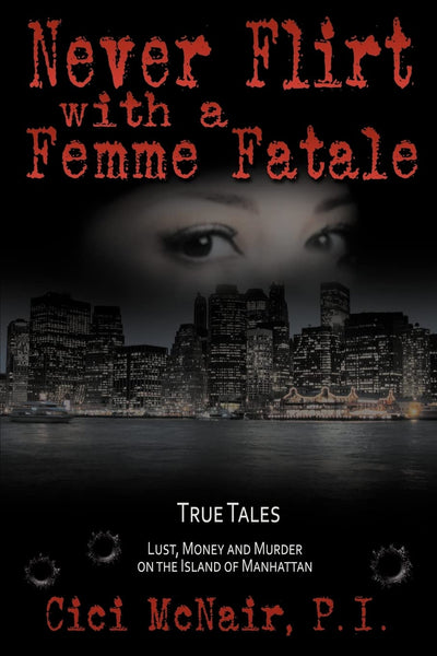 NEVER FLIRT WITH A FEMME FATALE