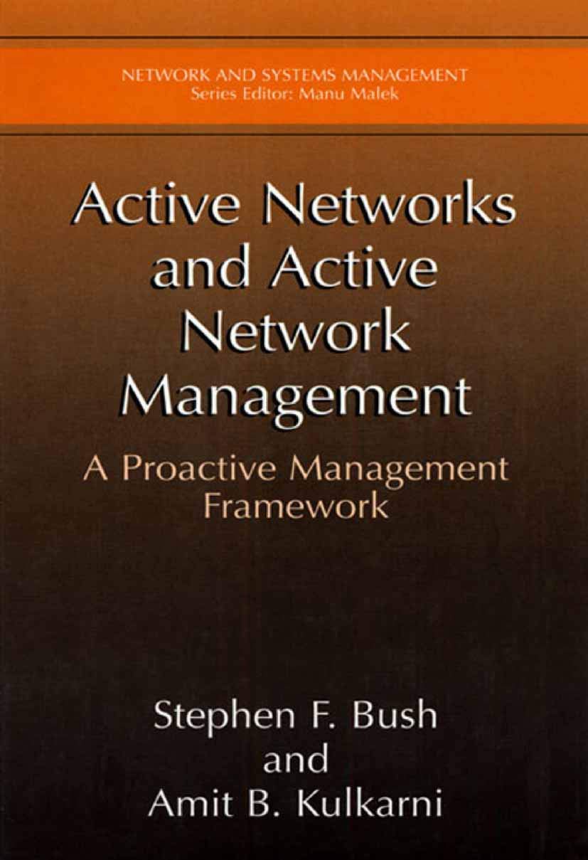 Active Networks and Active Network Management: A Proactive Management Framework (Network and Systems Management)