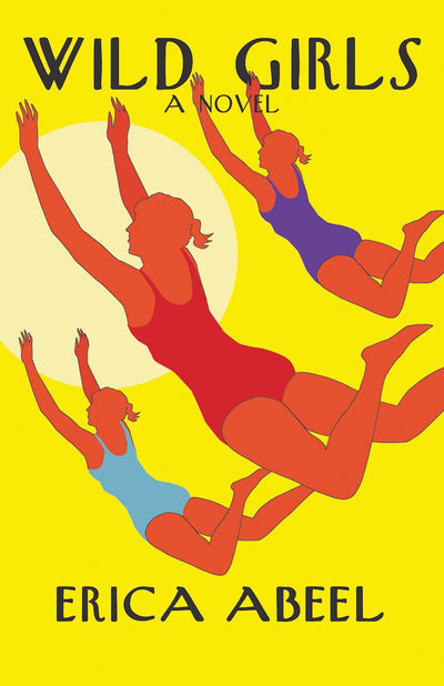 Wild Girls: A Novel