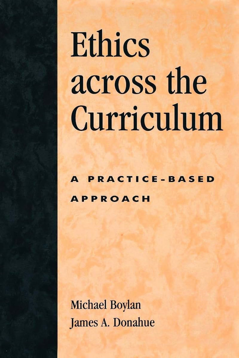 Ethics across the Curriculum, A Practice-Based Approach