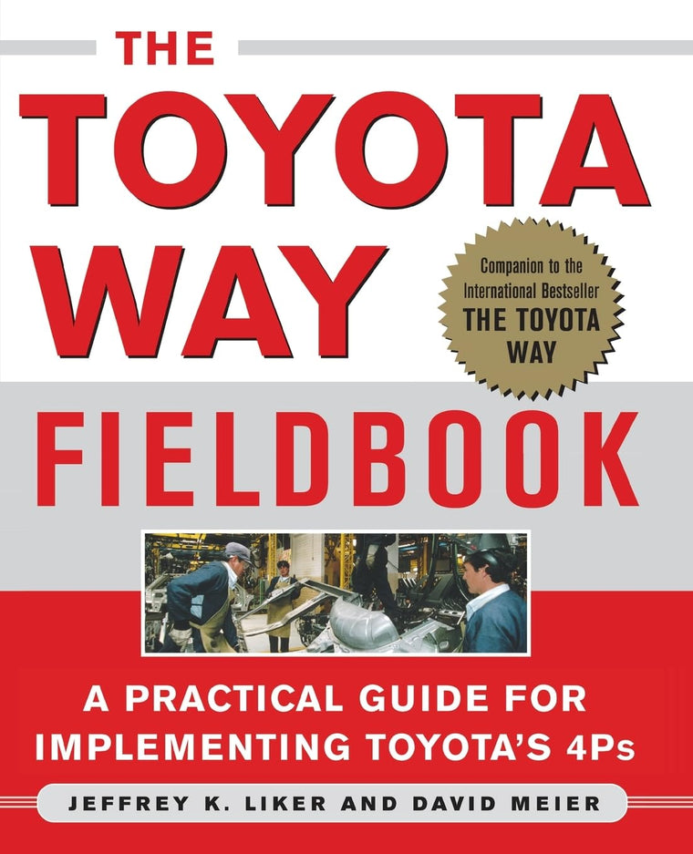 The Toyota Way Fieldbook by Jeffrey Liker