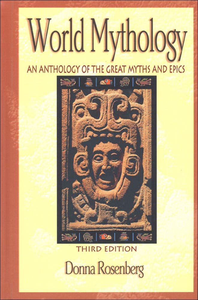 World Mythology: An Anthology of Great Myths and Epics