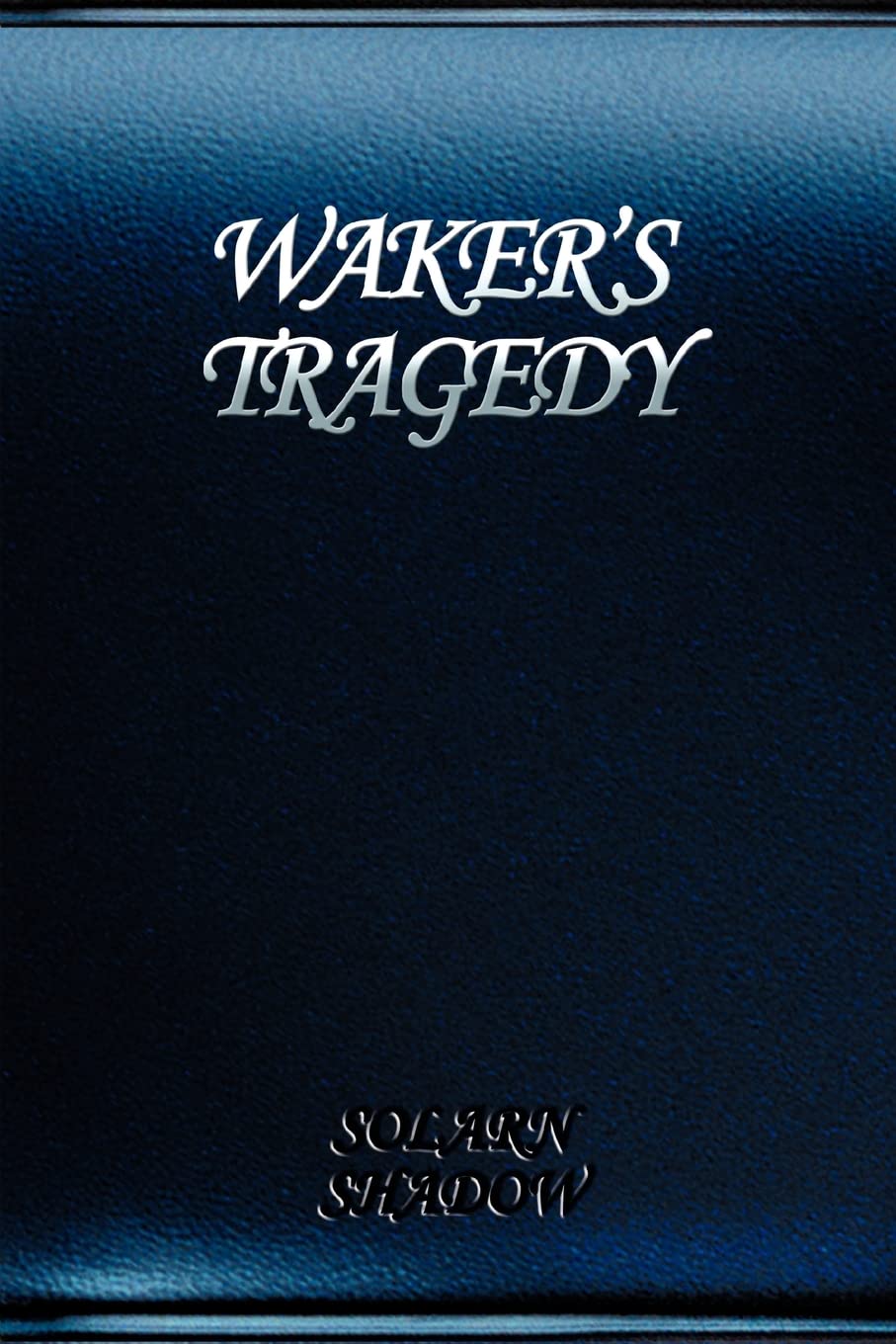 Waker's Tragedy