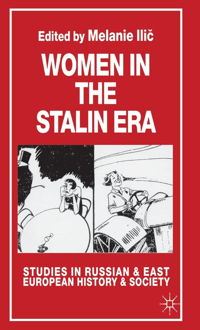 Women in the Stalin Era (Studies in Russian and East European History and Society)