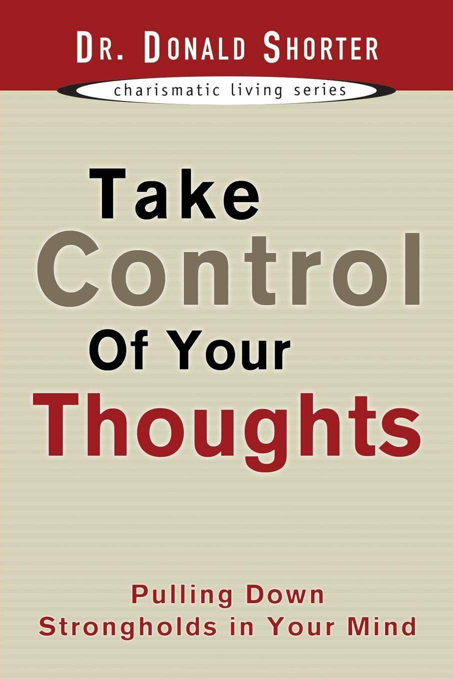 Take Control of Your Thoughts: Pulling Down Strongholds in Your Mind