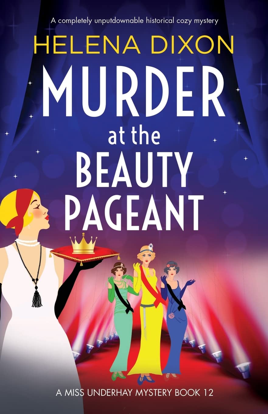 Murder at the Beauty Pageant: A completely unputdownable historical cozy mystery (A Miss Underhay Mystery)