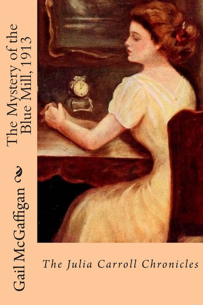 The Mystery of the Blue Mill, 1913: The Julia Carroll Chronicles