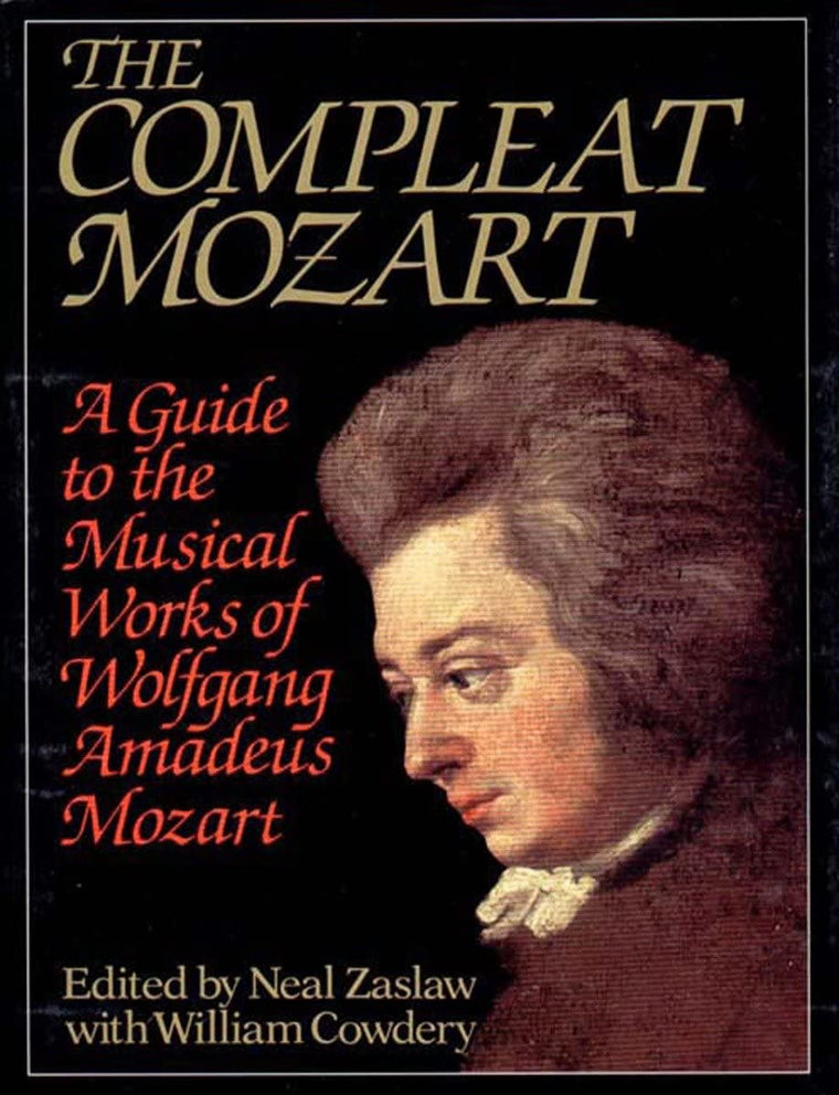 The Compleat Mozart: A Guide to the Musical Works of Wolfgan