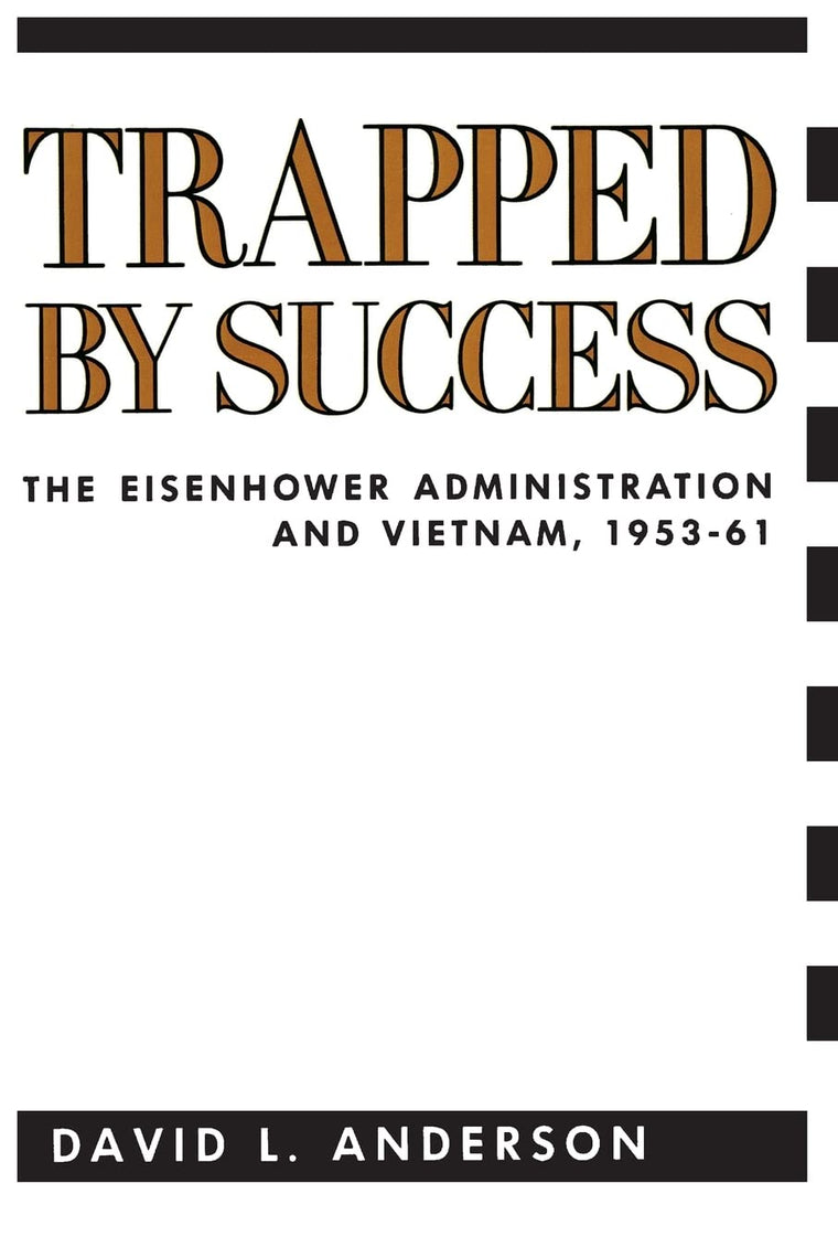 Trapped by Success (Columbia Studies in Contemporary American History) (Contemporary American History Series)