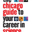 The Chicago Guide to Your Career in Science: A Toolkit for Students and Postdocs (Chicago Guides to Academic Life)
