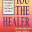 You the Healer: The World-Famous Silva Method on How to Heal