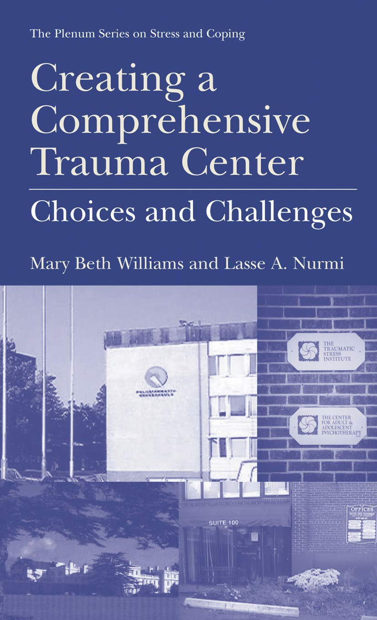 Creating a Comprehensive Trauma Center: Choices and Challenges (Springer Series on Stress and Coping)