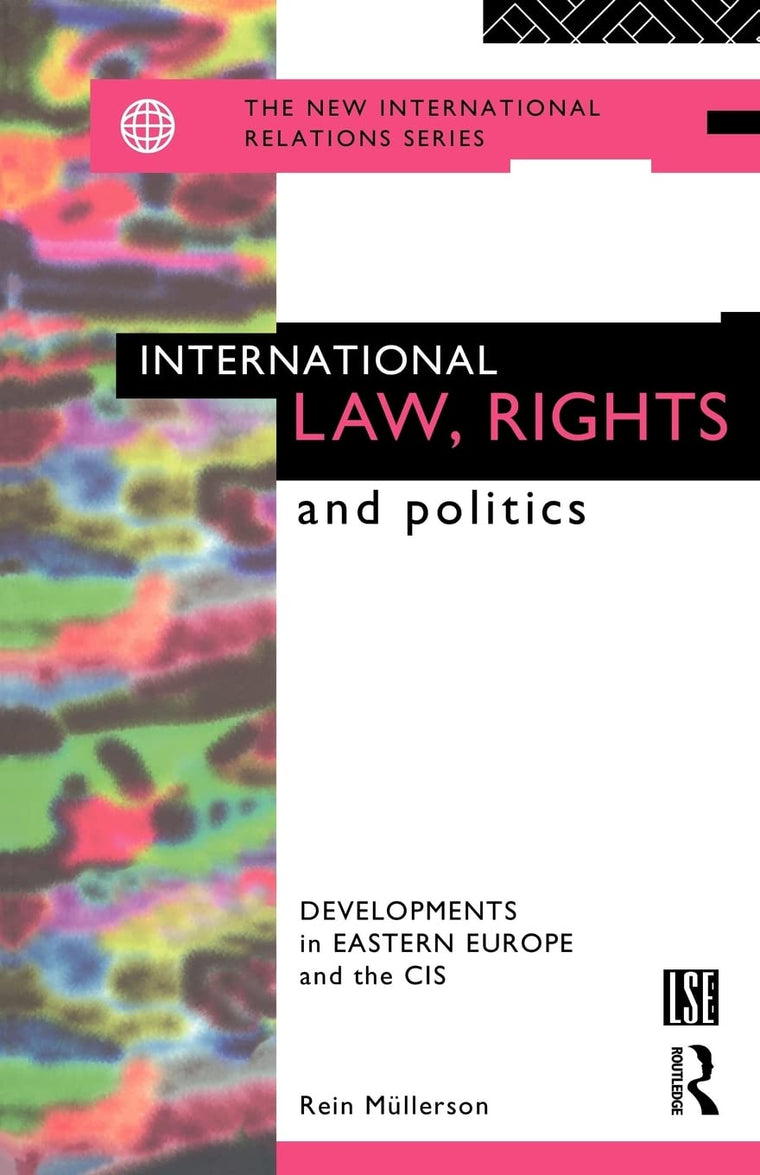 International Law, Rights and Politics: Developments in Eastern Europe and the CIS (New International Relations)