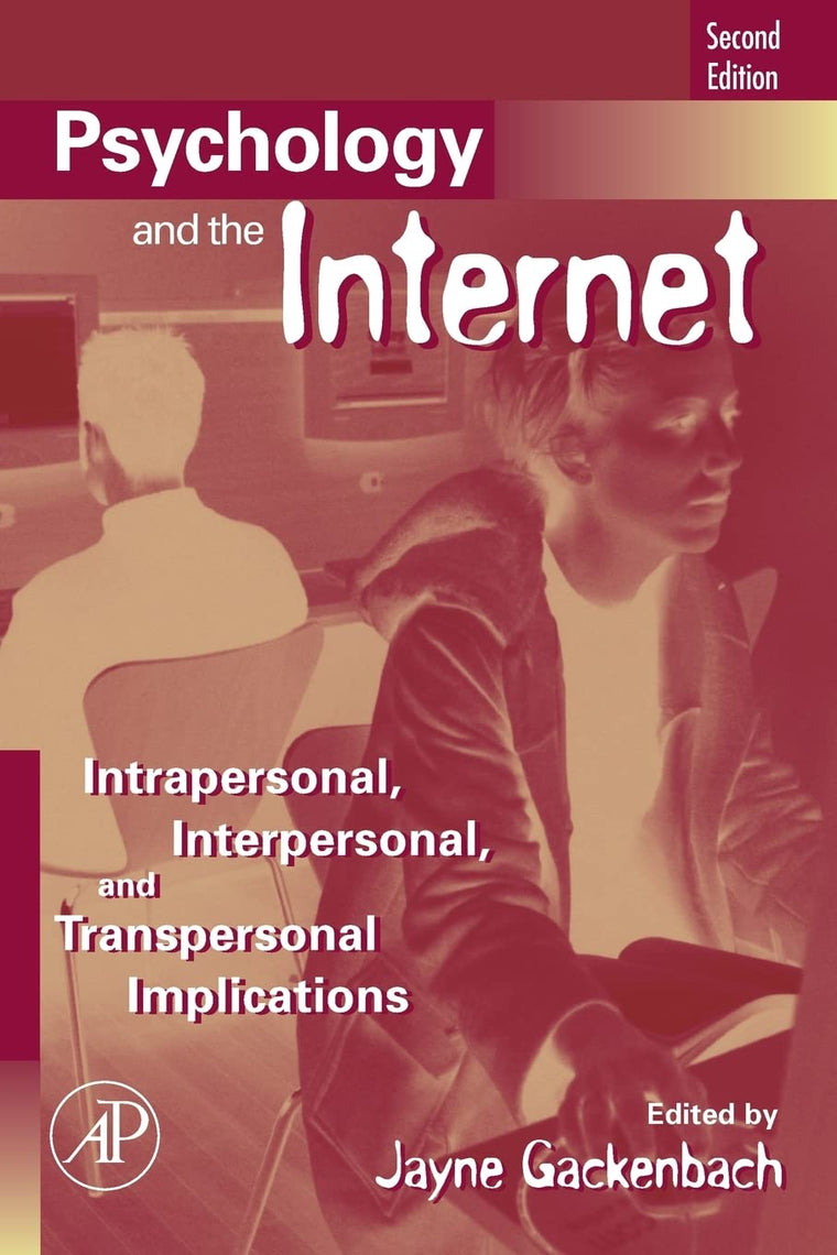 Psychology and the Internet : Intrapersonal, Interpersonal, and Transpersonal Implications, 2nd Edition