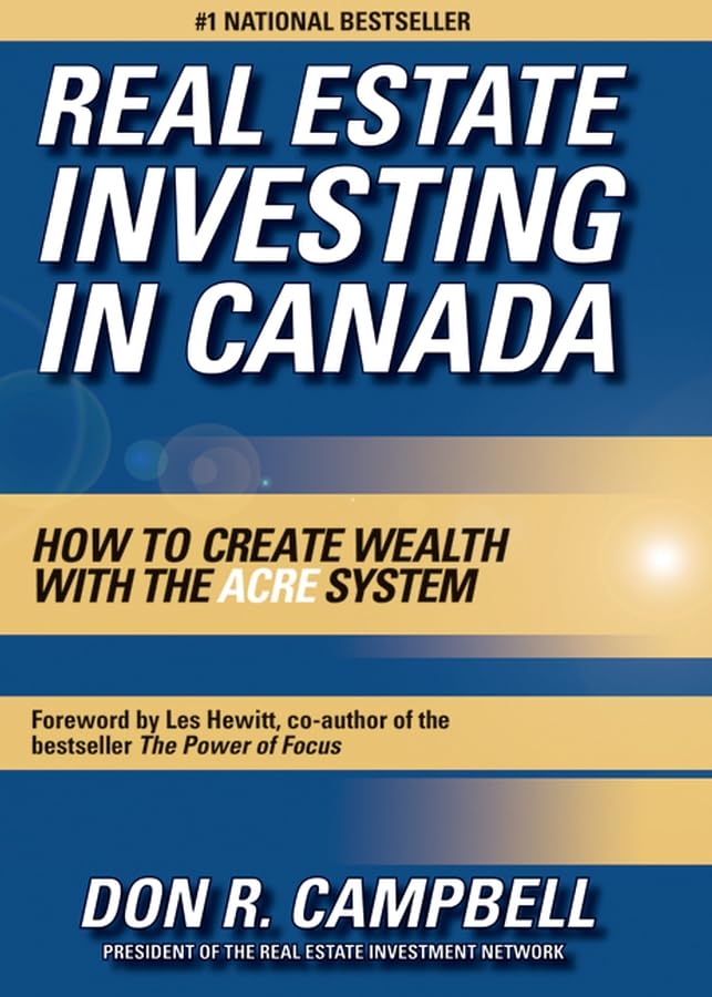 Real Estate Investing in Canada: Creating Wealth with the ACRE System